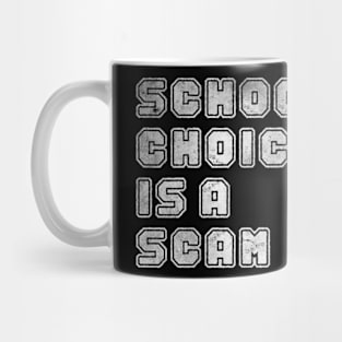 School Choice Is A Scam Mug